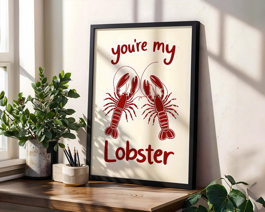 Positive Emotion | You’re My Lobster Romantic Wall Art Print | Love Quote Poster wall art print, modern home decor, unframed artwork by Nomad & Nest
