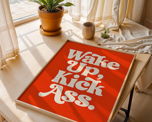 Positive Emotion | Wake Up Kick Ass Bold Typography Print | Motivational Quote Wall Art wall art print, modern home decor, unframed artwork by Nomad & Nest