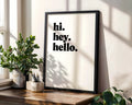Positive Emotion | Hi Hey Hello Typography Print | Minimal Black Text Wall Art | Modern Entryway Decor wall art print, modern home decor, unframed artwork by Nomad & Nest