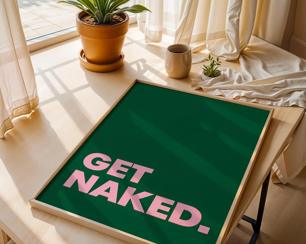 Positive Emotion | Get Naked Wall Art | Bold Modern Typography | Playful Bathroom Decor | Minimal Statement Poster wall art print, modern home decor, unframed artwork by Nomad & Nest