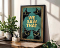 Positive Emotion | We Saw That Cat Wall Art | Funny Judgmental Cats Poster | Retro Humor Decor wall art print, modern home decor, unframed artwork by Nomad & Nest