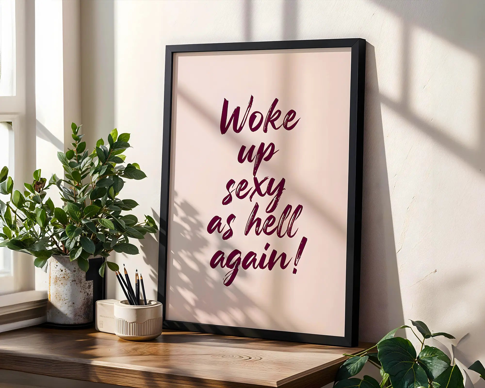 Positive Emotion | Woke Up Sexy As Hell Quote Print | Confident Bold Typography Wall Art wall art print, modern home decor, unframed artwork by Nomad & Nest