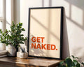 Positive Emotion | Get Naked Wall Art | Bold Modern Typography | Playful Bathroom Decor | Minimal Statement Poster wall art print, modern home decor, unframed artwork by Nomad & Nest