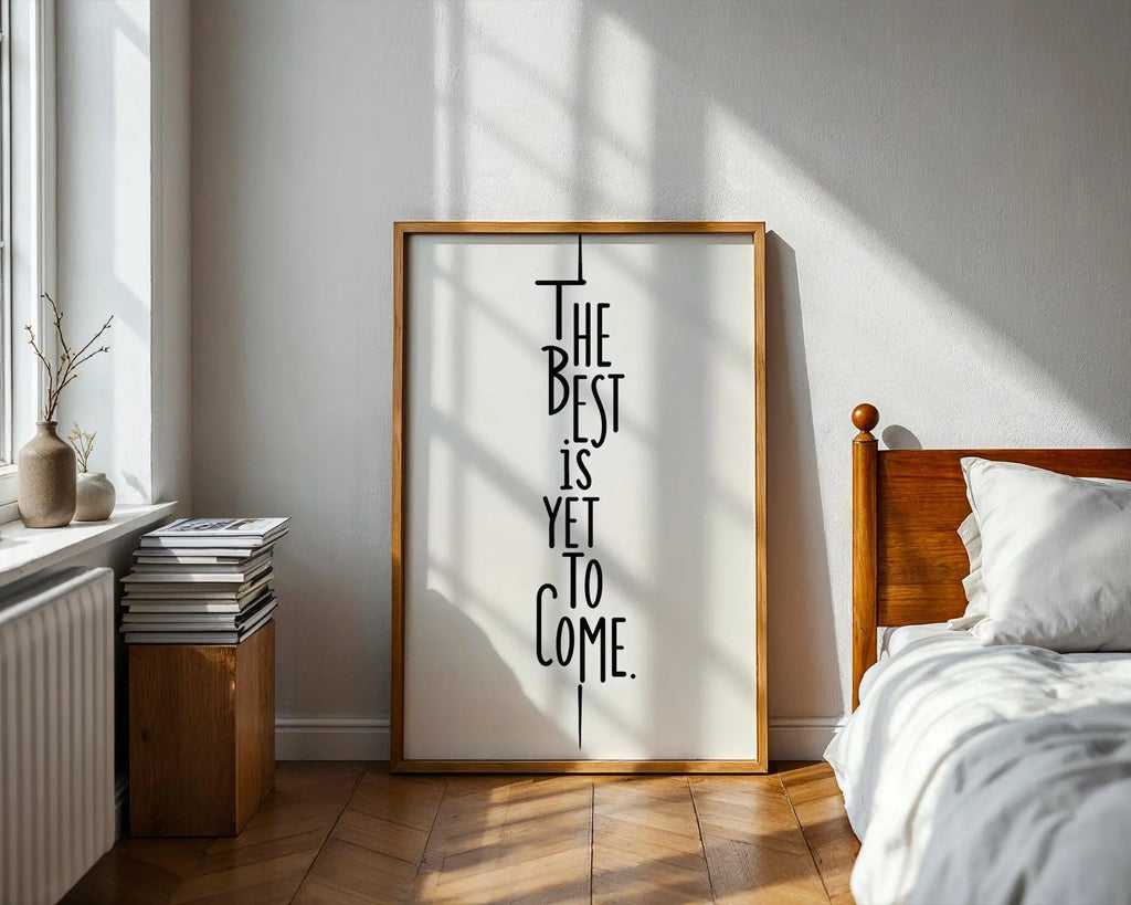 Positive Emotion | The Best Is Yet To Come Wall Art | Minimal Quote Print wall art print, modern home decor, unframed artwork by Nomad & Nest