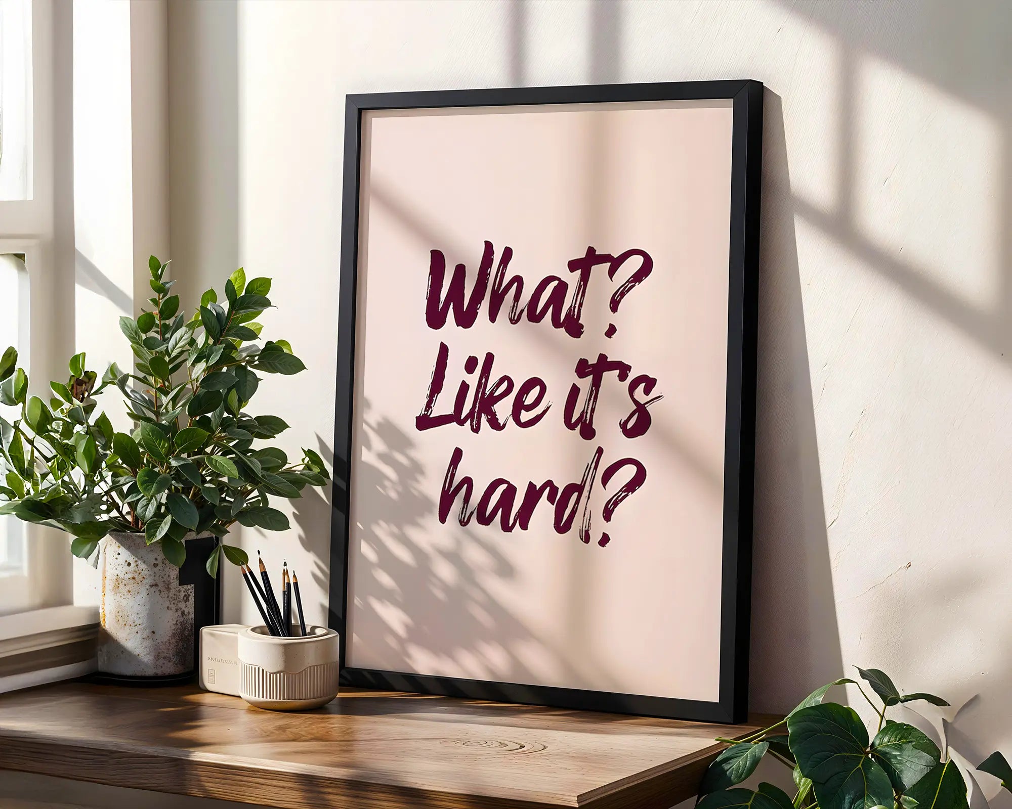 Positive Emotion | What Like It‘s Hard Wall Art | Sassy Typography Quote | Feminine Confidence Decor | Bold Motivational Print wall art print, modern home decor, unframed artwork by Nomad & Nest