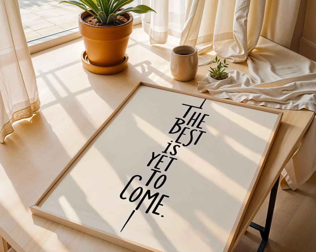 Positive Emotion | The Best Is Yet To Come Wall Art | Minimal Quote Print wall art print, modern home decor, unframed artwork by Nomad & Nest