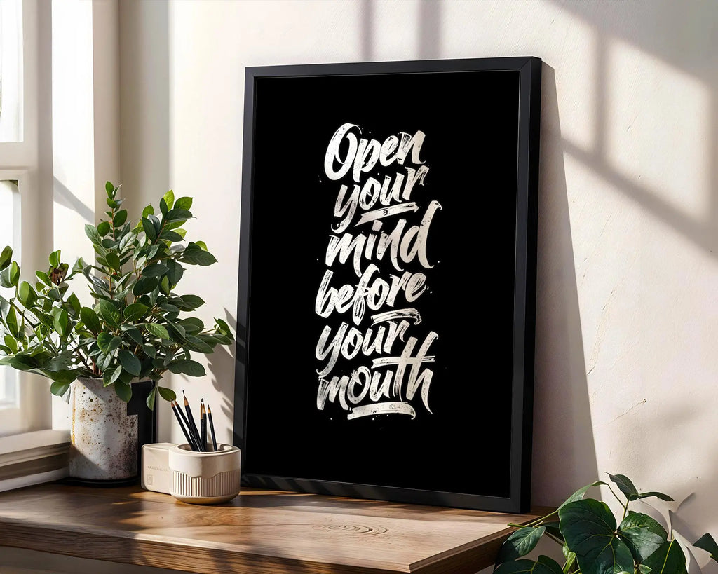 Positive Emotion | Open Your Mind Before Your Mouth Quote Print Bold Typography wall art print, modern home decor, unframed artwork by Nomad & Nest
