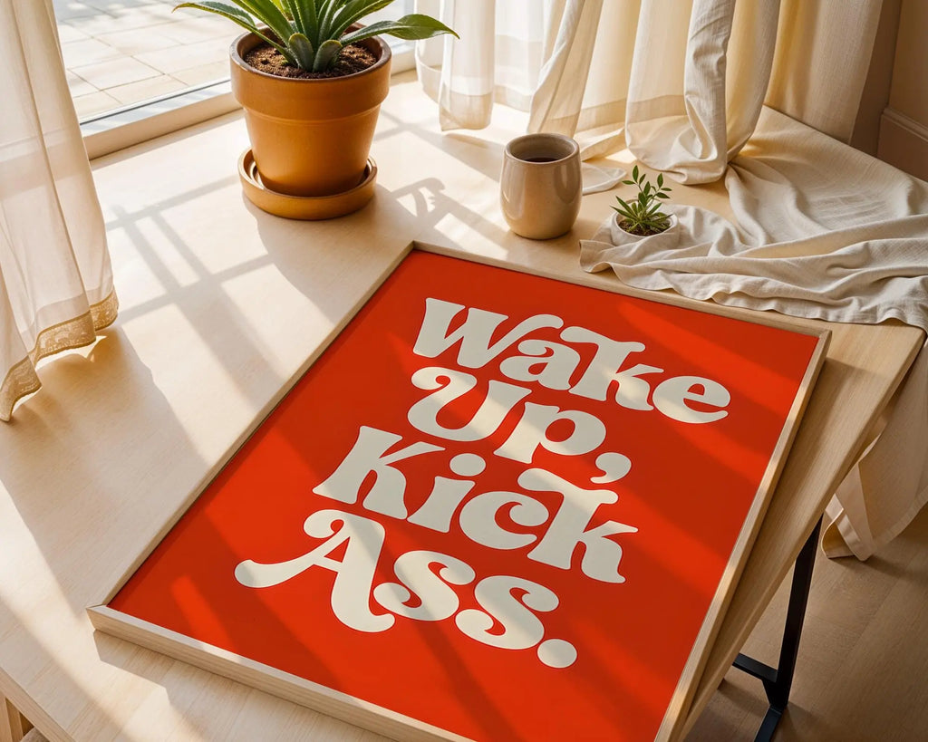 Positive Emotion | Wake Up Kick Ass Bold Typography Print | Motivational Quote Wall Art wall art print, modern home decor, unframed artwork by Nomad & Nest