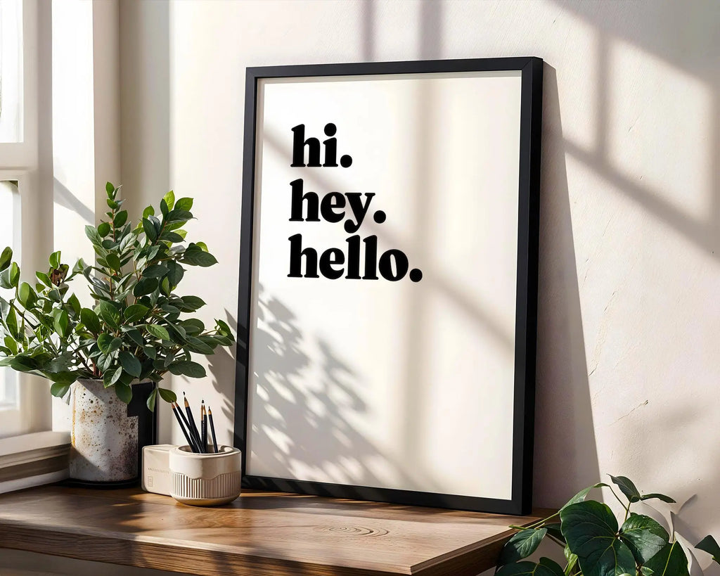 Hi Hey Hello Print | Minimalist Black Text Wall Art wall art print, modern home decor, unframed artwork by Nomad & Nest