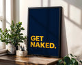 Positive Emotion | Get Naked Wall Art | Bold Modern Typography | Playful Bathroom Decor | Minimal Statement Poster wall art print, modern home decor, unframed artwork by Nomad & Nest