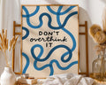 Abstract Line Art Print | 'Don't Overthink It' Quote wall art print, modern home decor, unframed artwork by Nomad & Nest