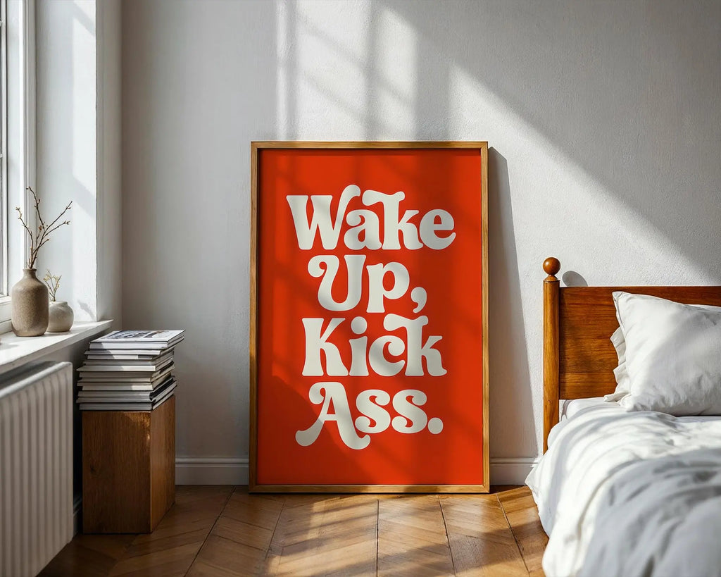 Positive Emotion | Wake Up Kick Ass Bold Typography Print | Motivational Quote Wall Art wall art print, modern home decor, unframed artwork by Nomad & Nest