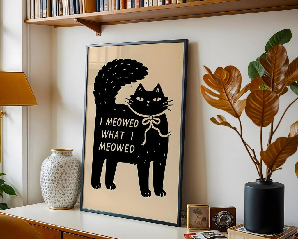 Funny Black Cat Art Print | I Meowed What I Meowed Quote wall art print, modern home decor, unframed artwork by Nomad & Nest