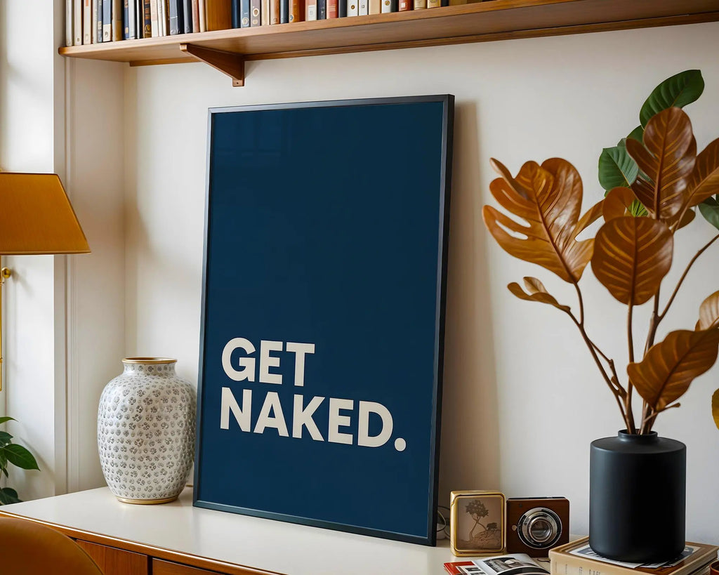 Positive Emotion | Get Naked Wall Art | Bold Modern Typography | Playful Bathroom Decor | Minimal Statement Poster wall art print, modern home decor, unframed artwork by Nomad & Nest