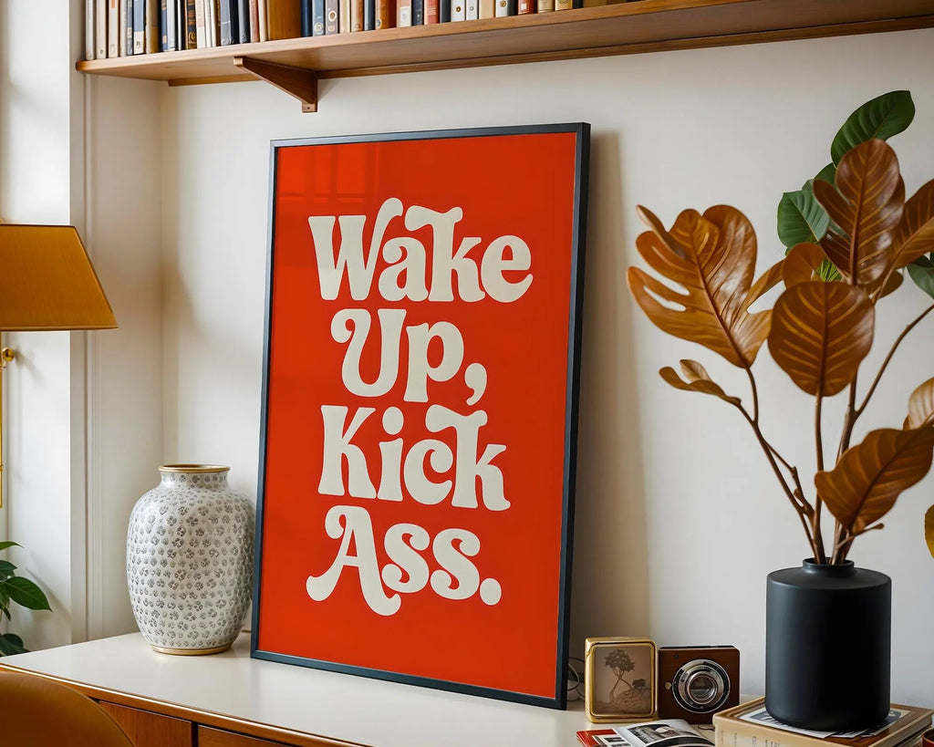 Positive Emotion | Wake Up Kick Ass Bold Typography Print | Motivational Quote Wall Art wall art print, modern home decor, unframed artwork by Nomad & Nest
