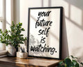 Positive Emotion | Your Future Self Is Watching Matte Print | Motivational Quote wall art print, modern home decor, unframed artwork by Nomad & Nest