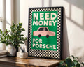 Positive Emotion | Need Money For Porsche Poster | Funny Car Quote Art | Retro Humor Wall Decor wall art print, modern home decor, unframed artwork by Nomad & Nest
