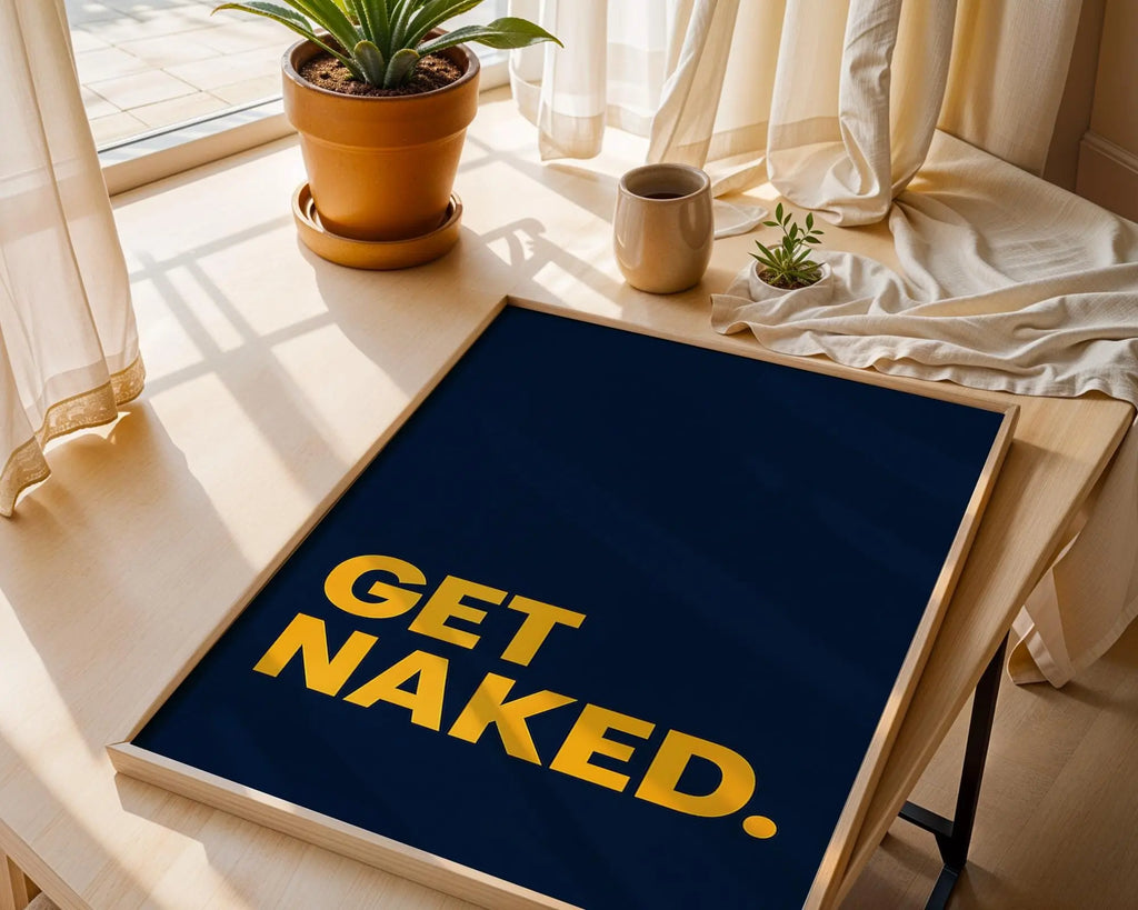 Positive Emotion | Get Naked Wall Art | Bold Modern Typography | Playful Bathroom Decor | Minimal Statement Poster wall art print, modern home decor, unframed artwork by Nomad & Nest