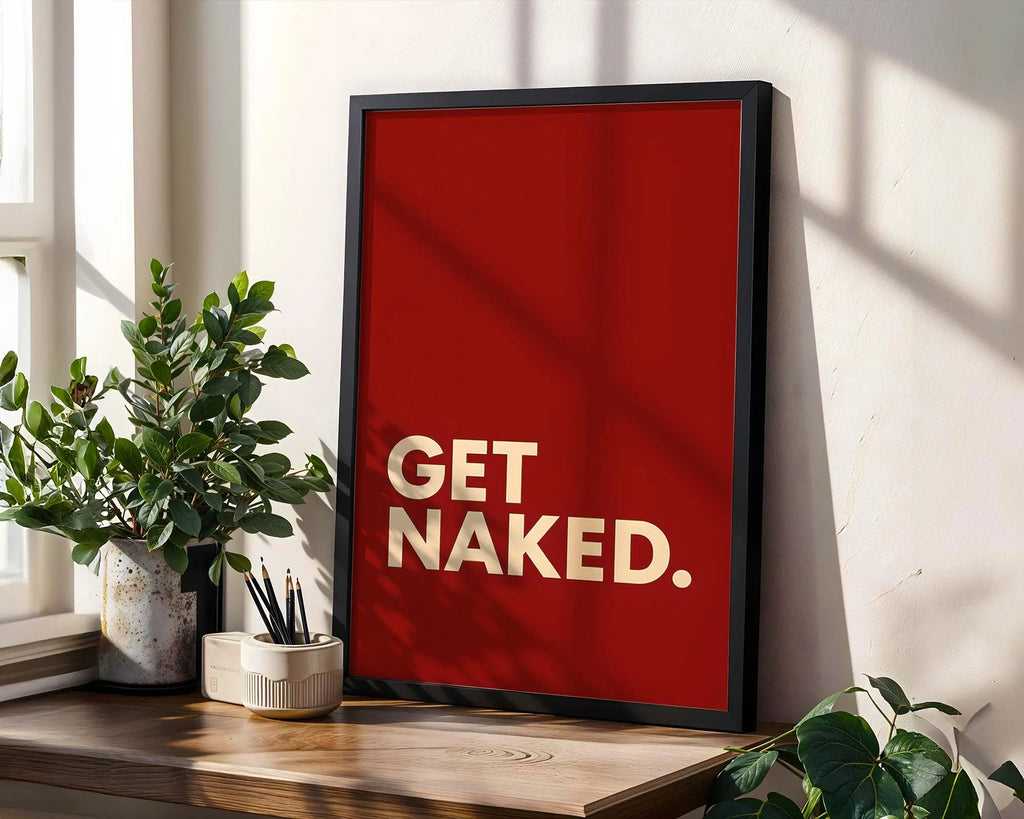 Positive Emotion | Get Naked Wall Art | Bold Modern Typography | Playful Bathroom Decor | Minimal Statement Poster wall art print, modern home decor, unframed artwork by Nomad & Nest