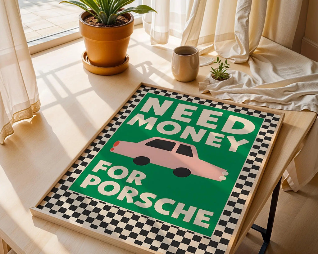 Need Money For Porsche Poster | Funny Car Quote Art wall art print, modern home decor, unframed artwork by Nomad & Nest