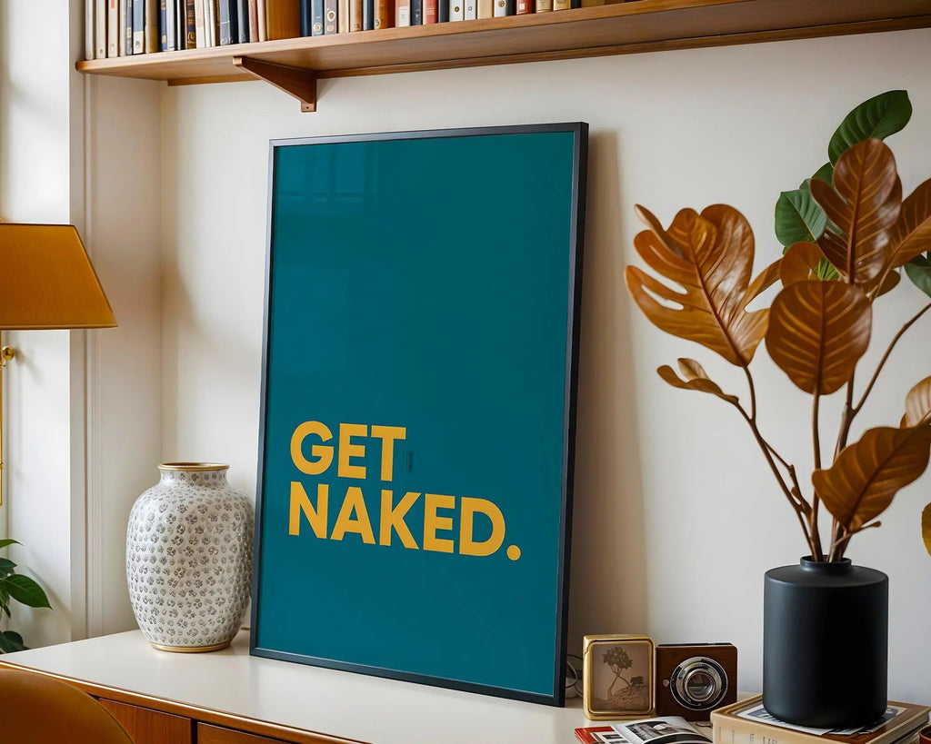 Positive Emotion | Get Naked Wall Art | Bold Modern Typography | Playful Bathroom Decor | Minimal Statement Poster wall art print, modern home decor, unframed artwork by Nomad & Nest