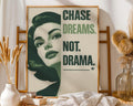 Chase Dreams Not Drama Print | Retro Glam Wall Art wall art print, modern home decor, unframed artwork by Nomad & Nest