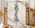 Positive Emotion | The Best Is Yet To Come Wall Art | Minimal Quote Print wall art print, modern home decor, unframed artwork by Nomad & Nest