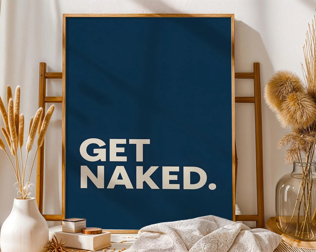 Positive Emotion | Get Naked Wall Art | Bold Modern Typography | Playful Bathroom Decor | Minimal Statement Poster wall art print, modern home decor, unframed artwork by Nomad & Nest