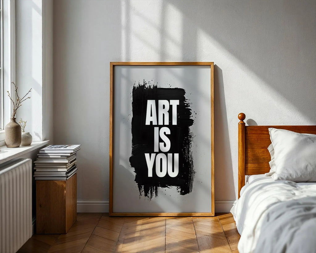 Art Is You Typography Print | Minimalist Quote, Studio Decor wall art print, modern home decor, unframed artwork by Nomad & Nest
