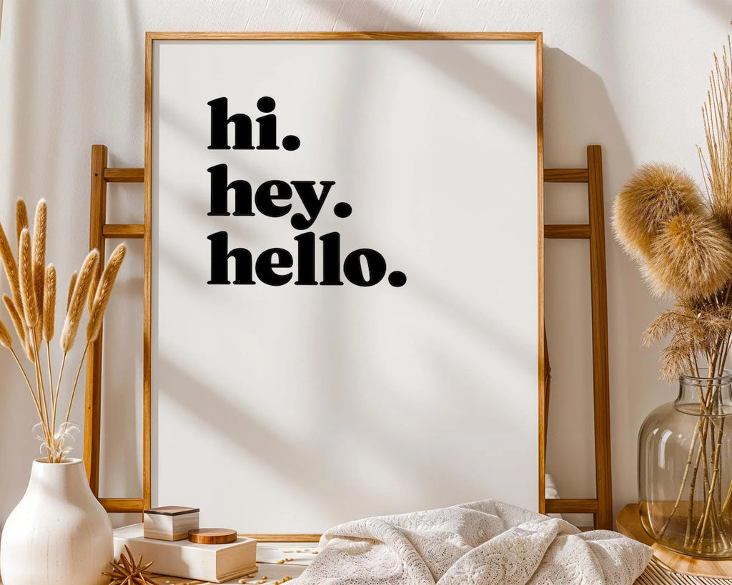 Hi Hey Hello Print | Minimalist Black Text Wall Art wall art print, modern home decor, unframed artwork by Nomad & Nest