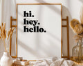 Hi Hey Hello Print | Minimalist Black Text Wall Art wall art print, modern home decor, unframed artwork by Nomad & Nest