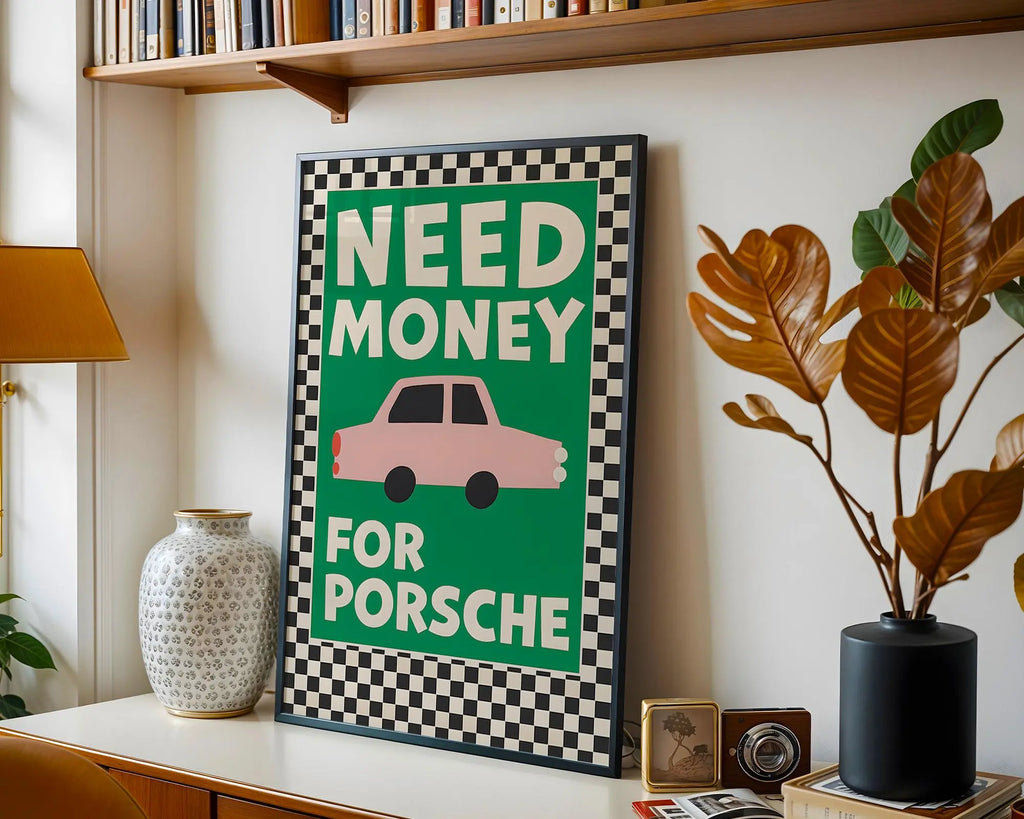 Need Money For Porsche Poster | Funny Car Quote Art wall art print, modern home decor, unframed artwork by Nomad & Nest