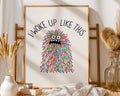 Positive Emotion | I Woke Up Like This Funny Monster Art Print | Colourful Whimsical Wall Art wall art print, modern home decor, unframed artwork by Nomad & Nest