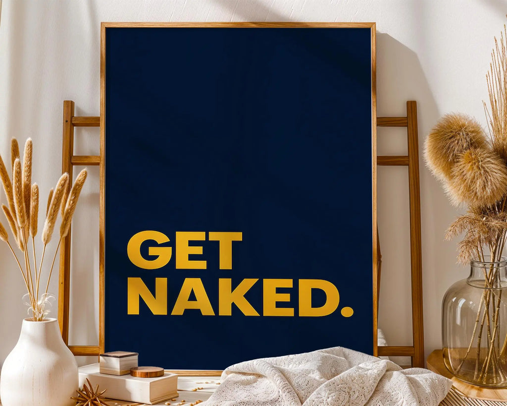 Positive Emotion | Get Naked Wall Art | Bold Modern Typography | Playful Bathroom Decor | Minimal Statement Poster wall art print, modern home decor, unframed artwork by Nomad & Nest