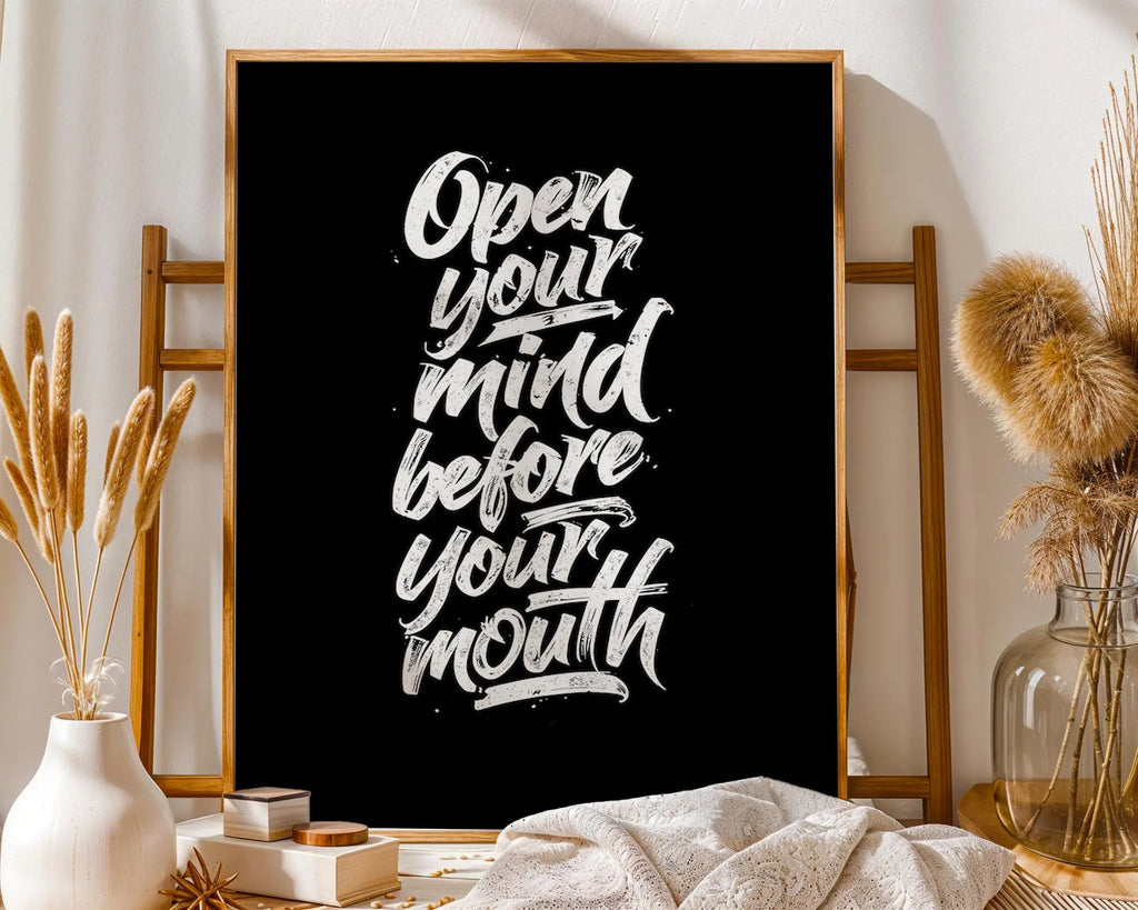 Positive Emotion | Open Your Mind Before Your Mouth Quote Print Bold Typography wall art print, modern home decor, unframed artwork by Nomad & Nest