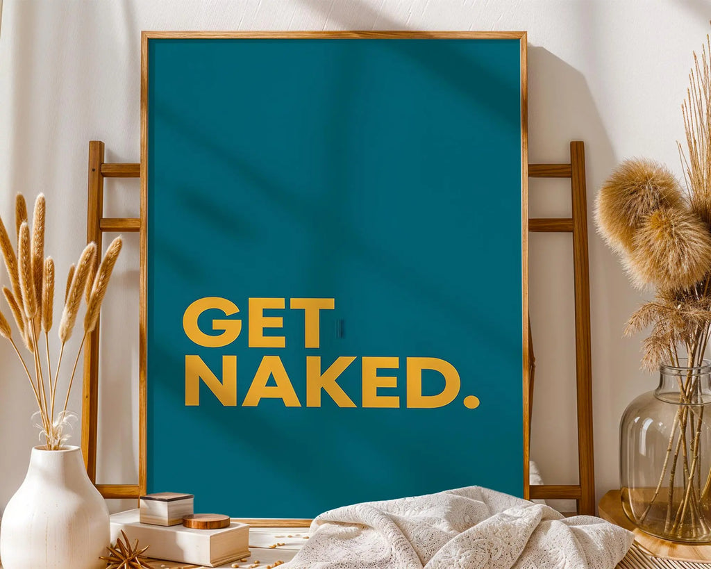 Positive Emotion | Get Naked Wall Art | Bold Modern Typography | Playful Bathroom Decor | Minimal Statement Poster wall art print, modern home decor, unframed artwork by Nomad & Nest